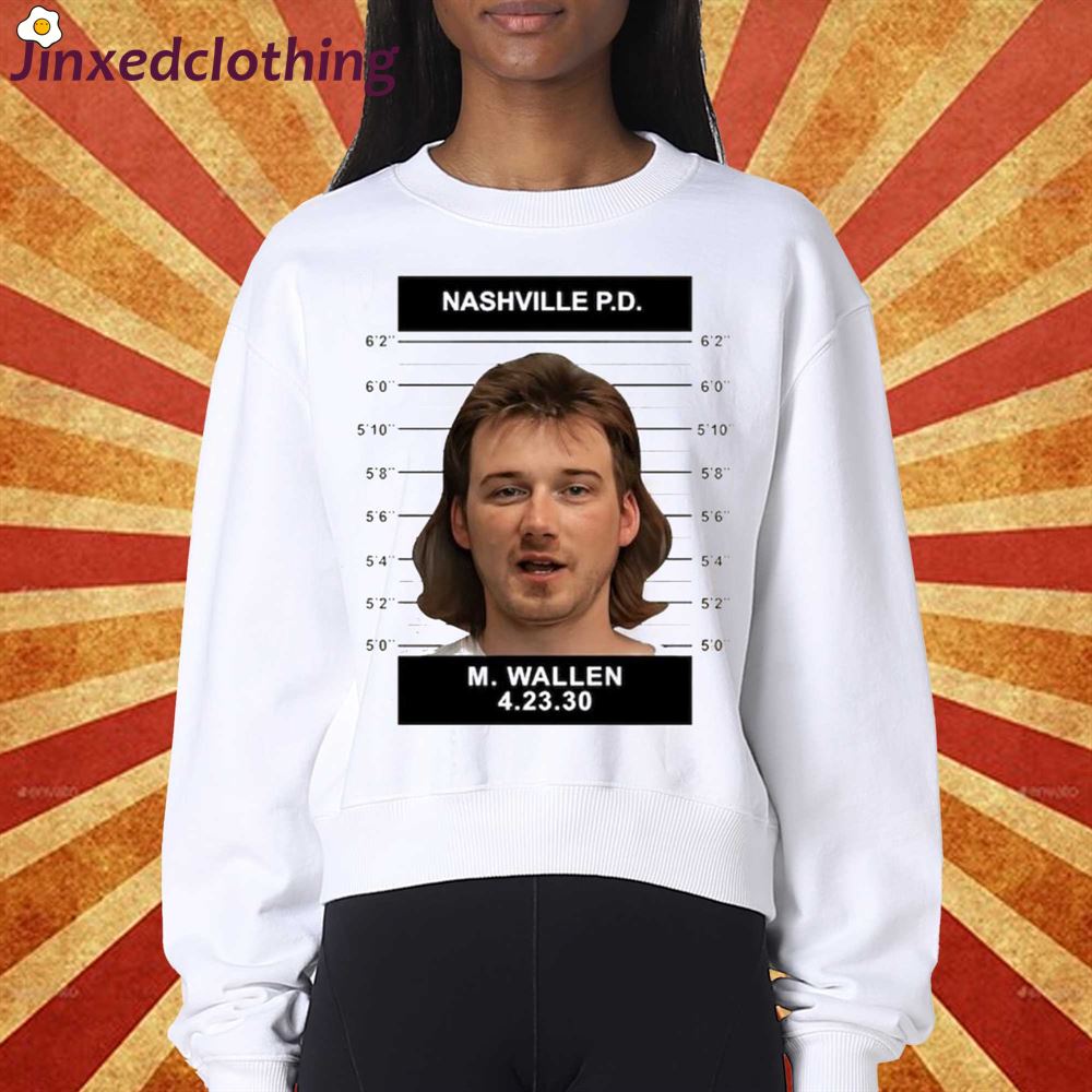 Morgan Wallen Mugshot Shirt Sweatshirt Hoodie Morgan Wallen Mug Shot T-shirt Funny Country Music Shirts 